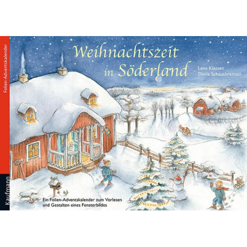 Lena Klassen - Weihnachtszeit in Söderland. Ein Folien-Adventskalender zum Vorlesen und Gestalten eines Fensterbildes