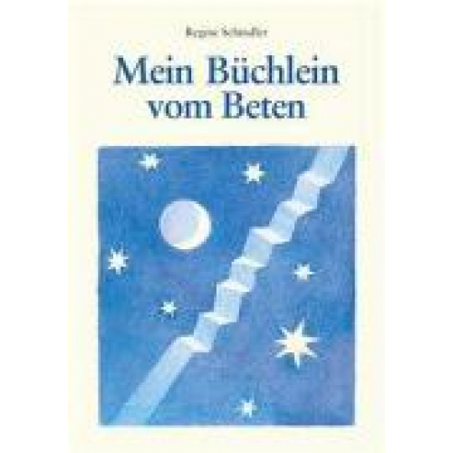 Regine Schindler - Mein Büchlein vom Beten