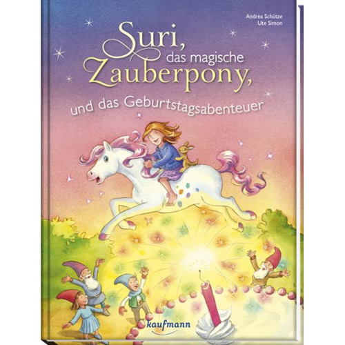 Andrea Schütze - Suri, das magische Zauberpony und das Geburtstagsabenteuer