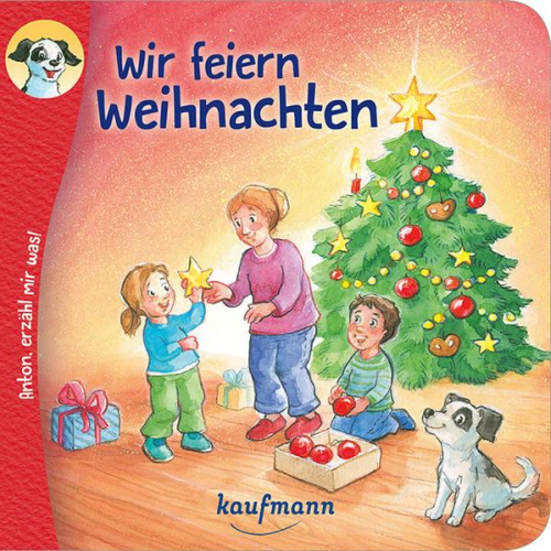 Katharina Wilhelm - Anton, erzähl mir was! Wir feiern Weihnachten