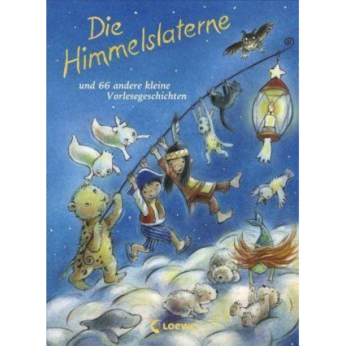 Die Himmelslaterne und 66 andere kleine Vorlesegeschichten