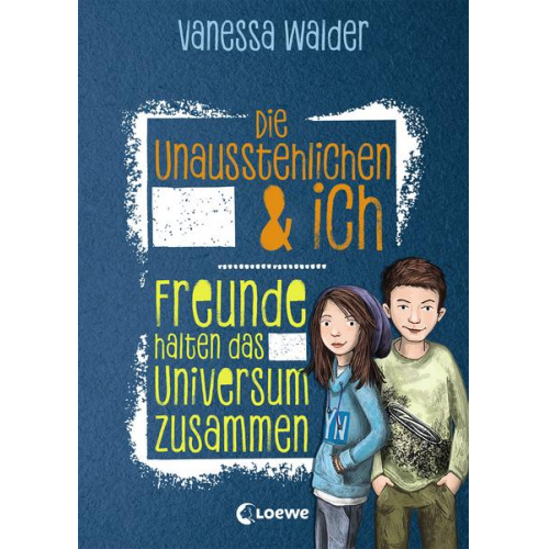 Vanessa Walder - Die Unausstehlichen & ich - Freunde halten das Universum zusammen