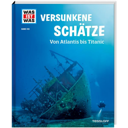 6413 - WAS IST WAS Band 145 Versunkene Schätze. Von Atlantis bis Titanic