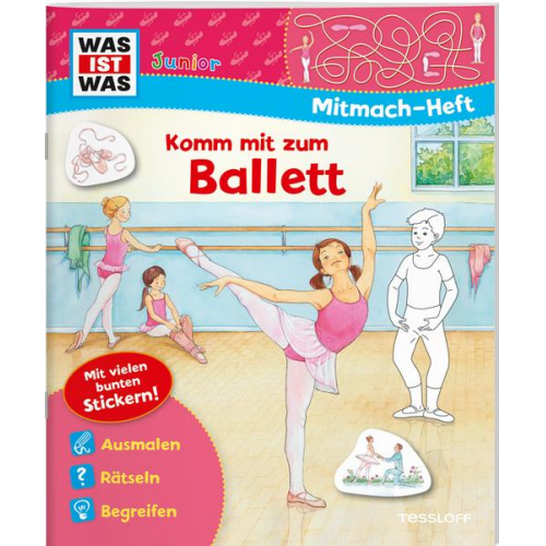 Tatjana Marti - WAS IST WAS Junior Mitmachheft Komm mit zum Ballett