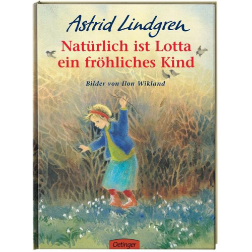 Astrid Lindgren - Natürlich ist Lotta ein fröhliches Kind