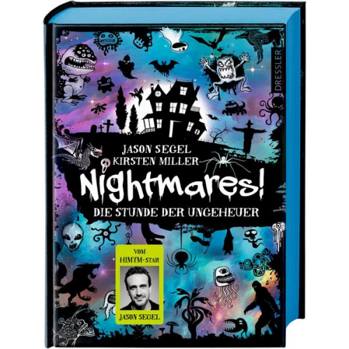 Jason Segel & Kirsten Miller - Nightmares! Band 3. Die Stunde der Ungeheuer