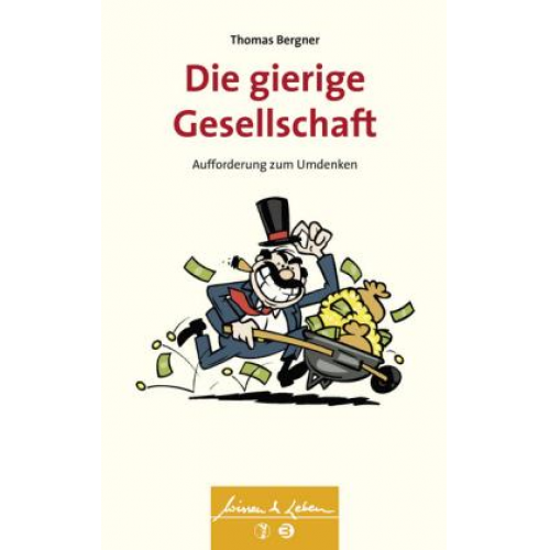 Thomas Bergner - Die gierige Gesellschaft