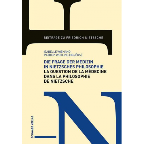 Isabelle; Wotling  Patrick Wienand - Die Frage der Medizin in Nietzsches Philosophie / La Question de la médecine dans la philosophie de Nietzsche