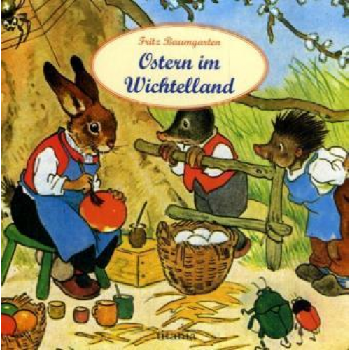 Fritz Baumgarten - Ostern im Wichtelland