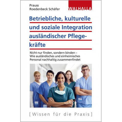 Olivia Prauss & Maja Roedenbeck Schäfer - Betriebliche, kulturelle und soziale Integration ausländischer Pflegekräfte