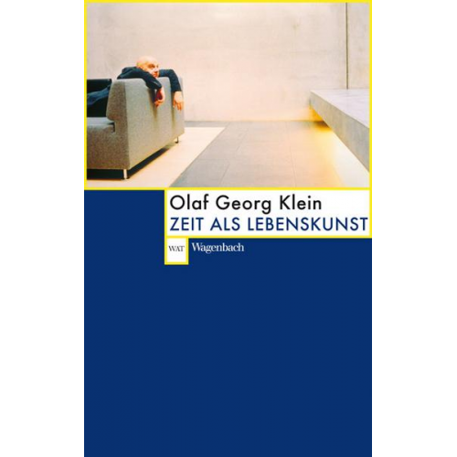 Olaf Georg Klein - Zeit als Lebenskunst