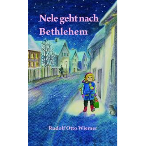 Rudolf Otto Wiemer - Nele geht nach Bethlehem