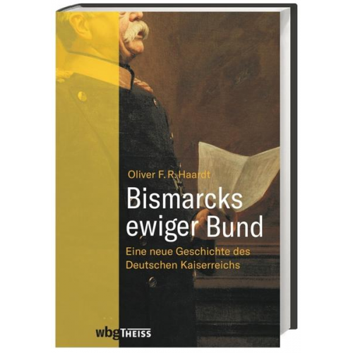 Oliver Haardt - Bismarcks ewiger Bund