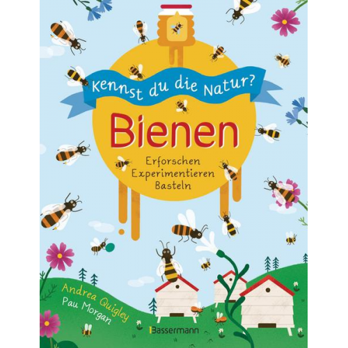 Andrea Quigley - Kennst du die Natur? - Bienen. Das Aktiv- und Wissensbuch für Kinder ab 7 Jahren