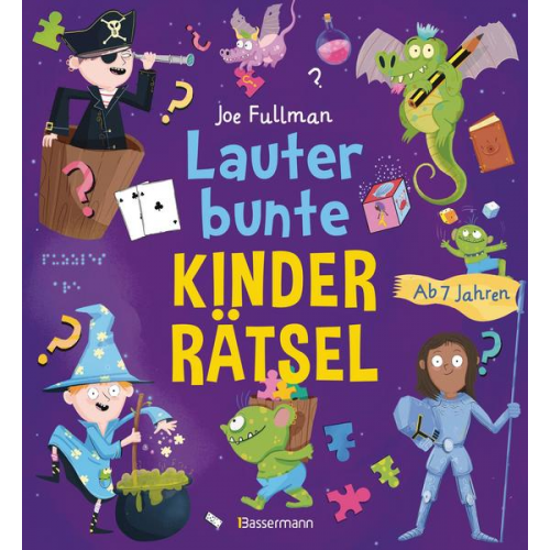 Joe Fullman - Lauter bunte Kinderrätsel ab 7 Jahren