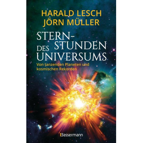 Harald Lesch & Jörn Müller - Sternstunden des Universums - Von tanzenden Planeten und kosmischen Rekorden