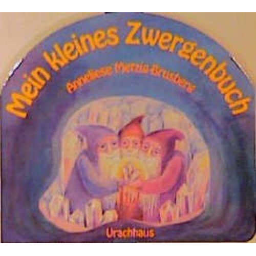 Anneliese Metzig-Brusberg - Mein kleines Zwergenbuch