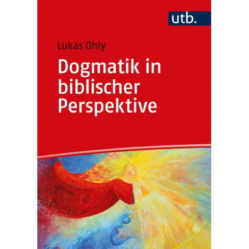 Lukas Ohly - Dogmatik in biblischer Perspektive