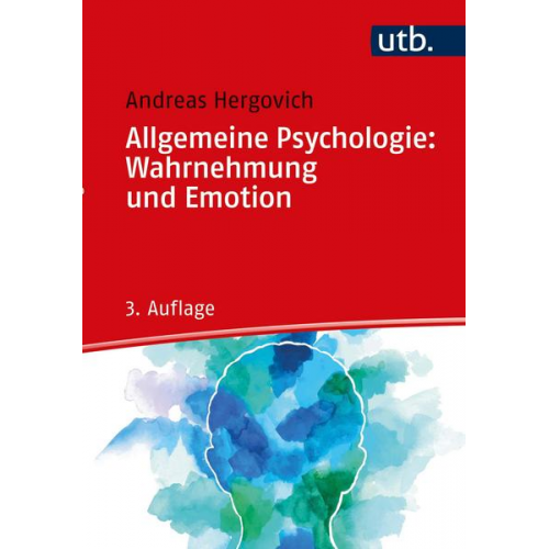 Andreas Hergovich - Allgemeine Psychologie: Wahrnehmung und Emotion