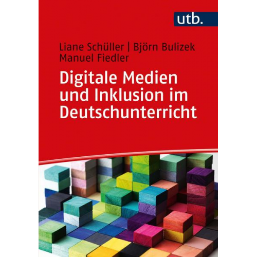 Liane Schüller & Björn Bulizek & Manuel Fiedler - Digitale Medien und Inklusion im Deutschunterricht