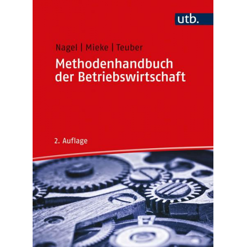 Michael Nagel & Christian Mieke & Stephan Teuber - Methodenhandbuch der Betriebswirtschaft