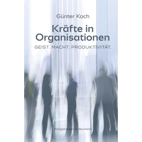 Günter Koch - Kräfte in Organisationen