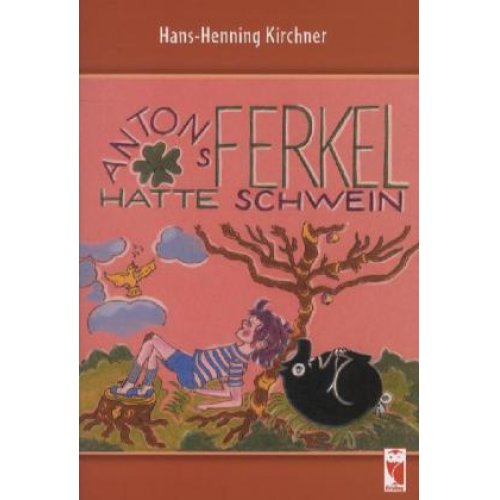 Hans-Henning Kirchner - Antons Ferkel hatte Schwein