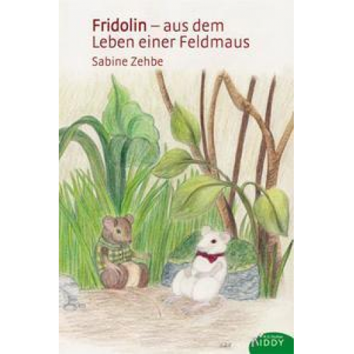 Sabine Zehbe - Fridolin - aus dem Leben einer Feldmaus