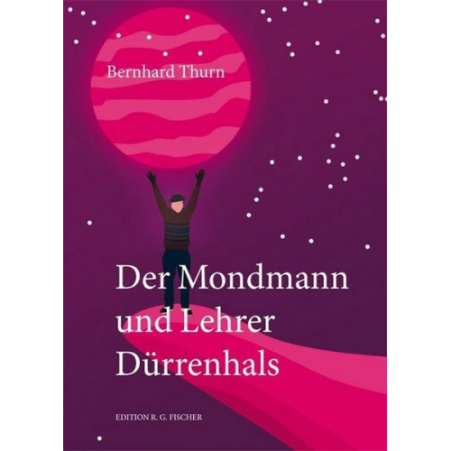 Bernhard Thurn - Der Mondmann und Lehrer Dürrenhals