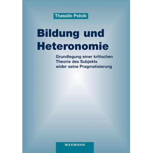 Thassilo Polcik - Bildung und Heteronomie