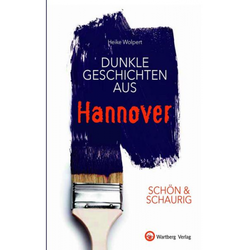 Heike Wolpert - SCHÖN & SCHAURIG - Dunkle Geschichten aus Hannover