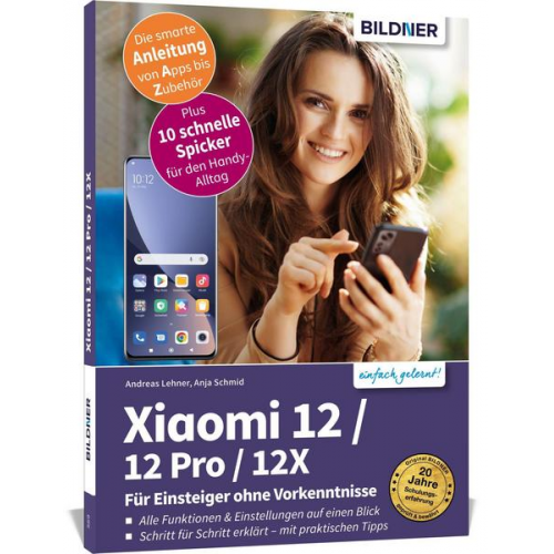 Anja Schmid & Andreas Lehner - Xiaomi 12 / 12 Pro / 12X - Alle Modelle  - Für Einsteiger ohne Vorkenntnisse