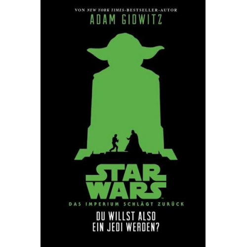 Adam Gidwitz - Du willst also ein Jedi werden (Star Wars Das Imperium schlägt zurück)