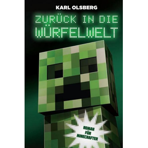 Karl Olsberg - Zurück in die Würfelwelt - Roman für Minecrafter