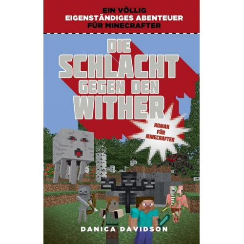 Danica Davidson - Die Schlacht gegen den Wither - Roman für Minecrafter