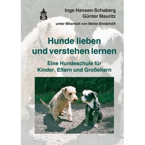 Inge Hansen-Schaberg & Günter Mauritz - Hunde lieben und verstehen lernen