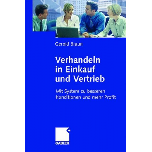 Gerold Braun - Verhandeln in Einkauf und Vertrieb