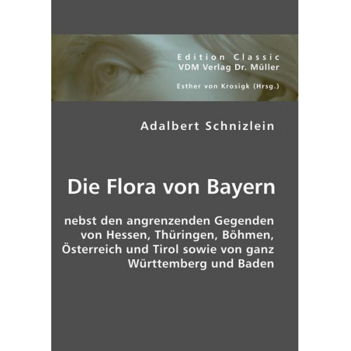 Adalbert Schnizlein - Die Flora von Bayern