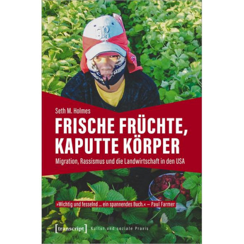 Seth M. Holmes - Frische Früchte, kaputte Körper