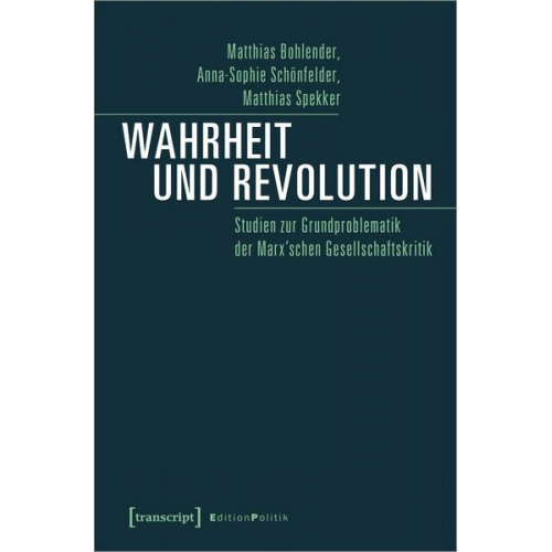 Matthias Bohlender & Anna-Sophie Schönfelder & Matthias Spekker - Wahrheit und Revolution