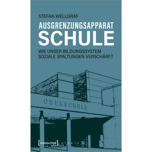 Stefan Wellgraf - Ausgrenzungsapparat Schule