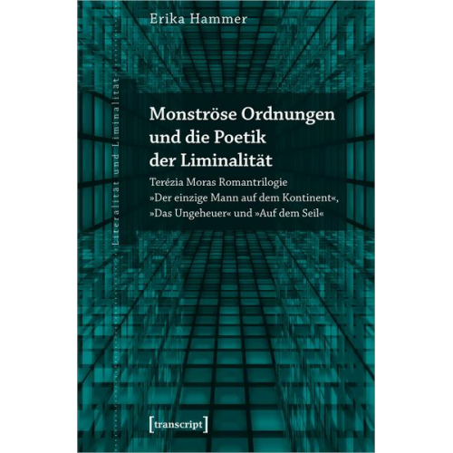 Erika Hammer - Monströse Ordnungen und die Poetik der Liminalität