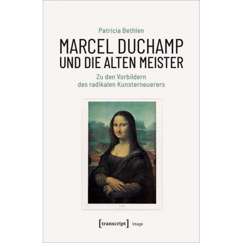 Patricia Bethlen - Marcel Duchamp und die Alten Meister