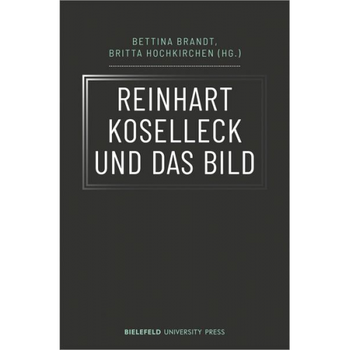 Reinhart Koselleck und das Bild