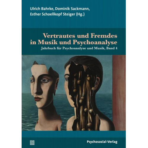 Eckart Altenmüller & Hannes König & Annegret Körber & Marianne Leuzinger-Bohleber & Tomi Mäkelä - Vertrautes und Fremdes in Musik und Psychoanalyse