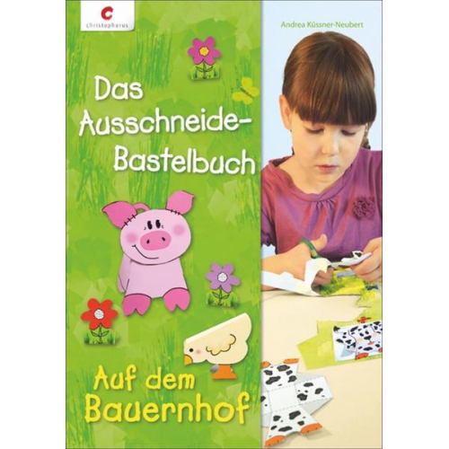 Andrea Küssner-Neubert - Das Ausschneide-Bastelbuch - Auf dem Bauernhof