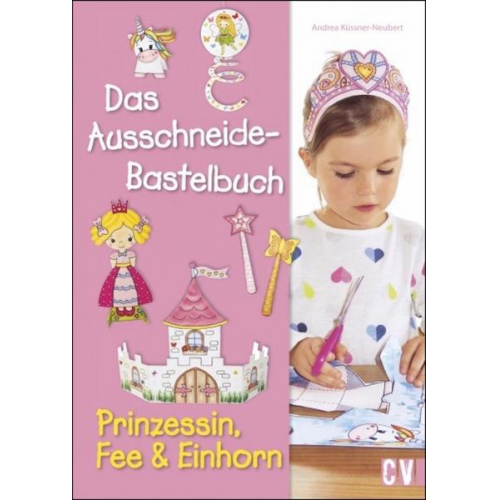 57401 - Das Ausschneide-Bastelbuch - Prinzessin, Fee & Einhorn