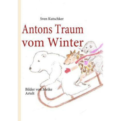 Sven Kutschker - Antons Traum vom Winter