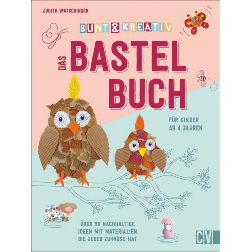 76542 - Bunt & kreativ - Das Bastelbuch für Kinder