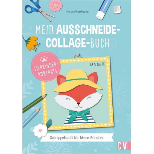 Martina Unterfrauner - Mein Ausschneide-Collage-Buch *Tierporträts*